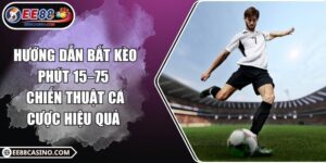 Bắt kèo phút 15–75