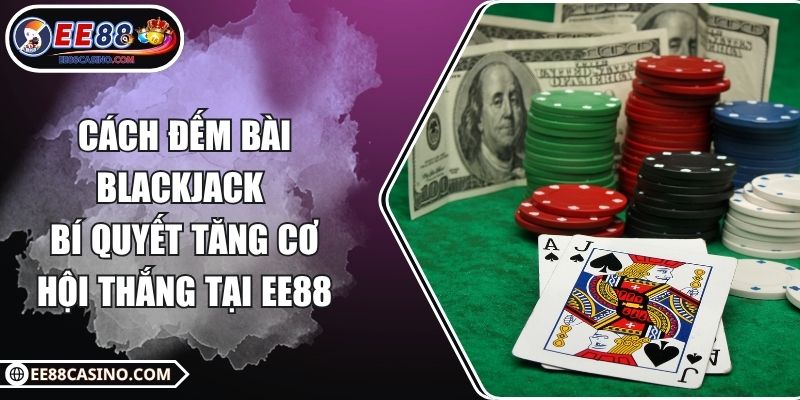 Cách đếm bài blackjack