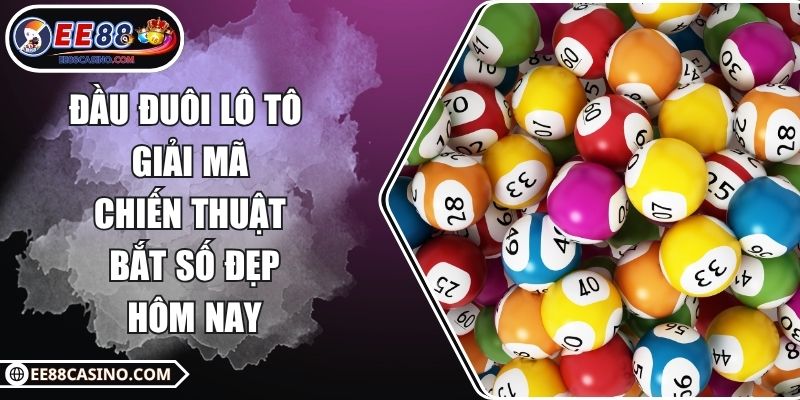 đầu đuôi lô tô