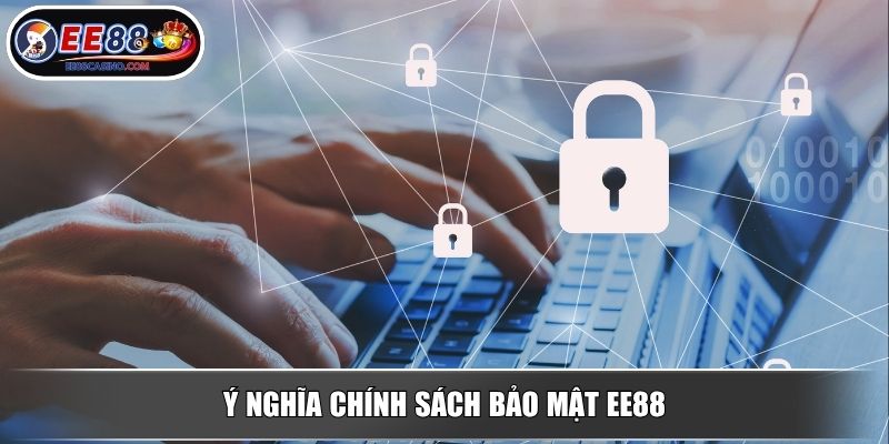 Ý nghĩa chính sách bảo mật EE88